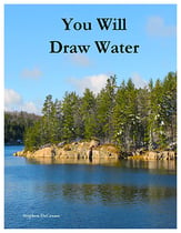 You Will Draw Water SATB choral sheet music cover